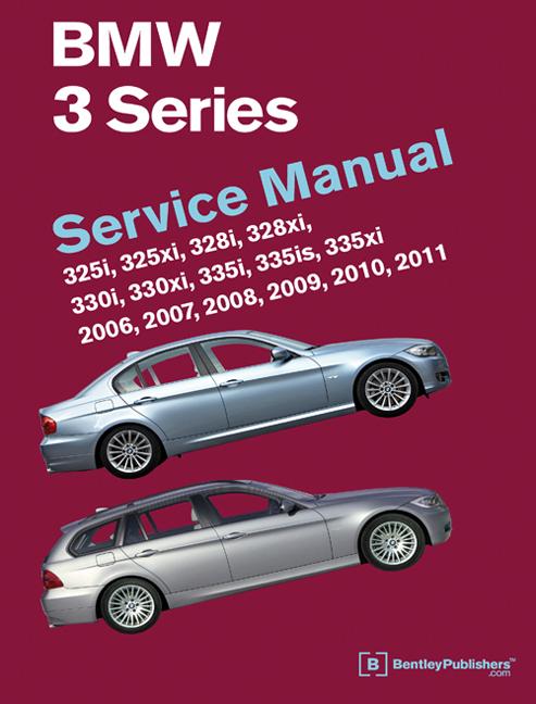 Cover of BMW 3 Series (E90, E91, E92, E93): Service Manual 2006, 2007, 2008, 2009, 2010, 2011: 325i, 325xi, 328i, 328xi, 330i, 330xi, 335i, 335is, 335xi