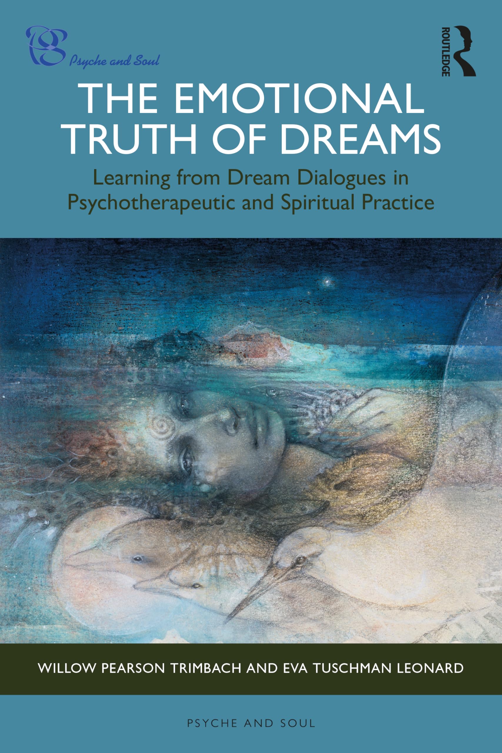 Cover of The Emotional Truth of Dreams: Learning from Dream Dialogues in Psychotherapeutic and Spiritual Practice