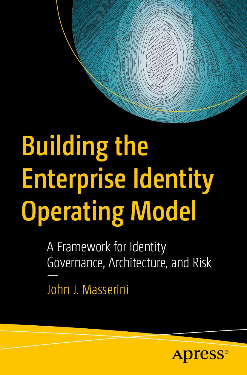 Cover of Building the Enterprise Identity Operating Model: A Framework for Identity Governance, Architecture, and Risk