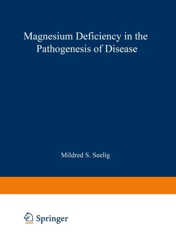 Cover of Magnesium Deficiency in the Pathogenesis of Disease: Early Roots of Cardiovascular, Skeletal, and Renal Abnormalities (Topics in bone and mineral disorders)