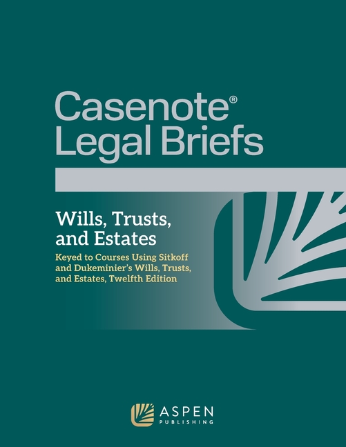 Cover of Casenote Legal Briefs for Wills, Trusts, and Estates: Keyed to Sitkoff and Dukeminier