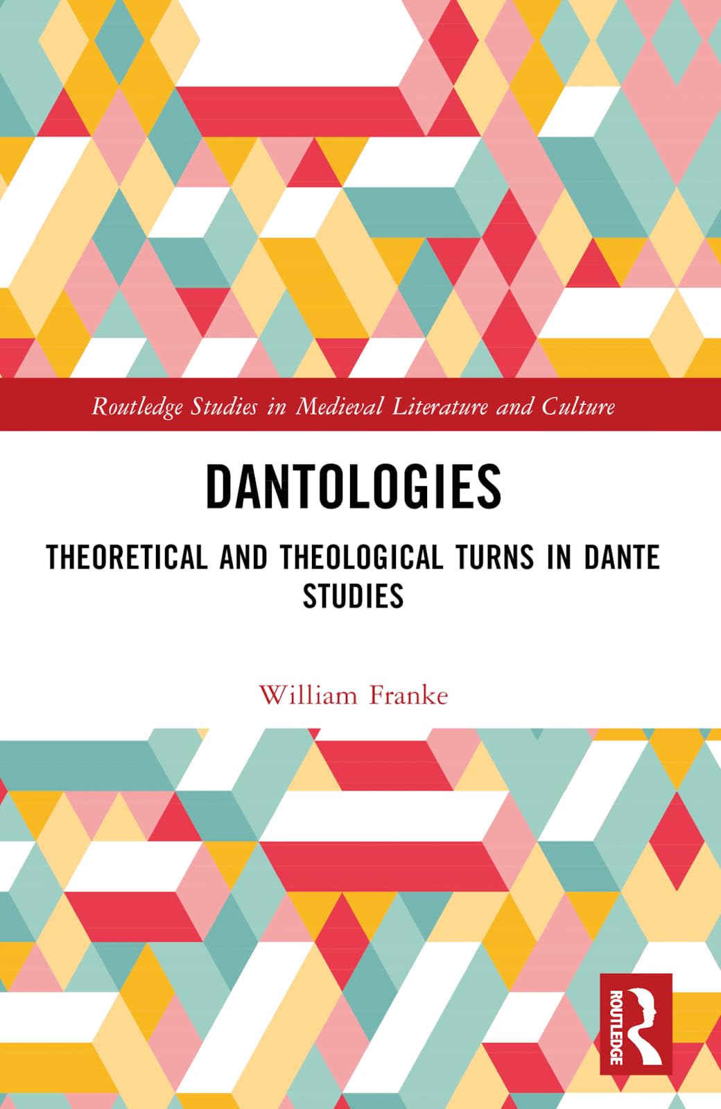 Cover of Dantologies: Theoretical and Theological Turns in Dante Studies