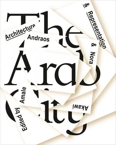 Cover of The Arab City: Architecture and Representation