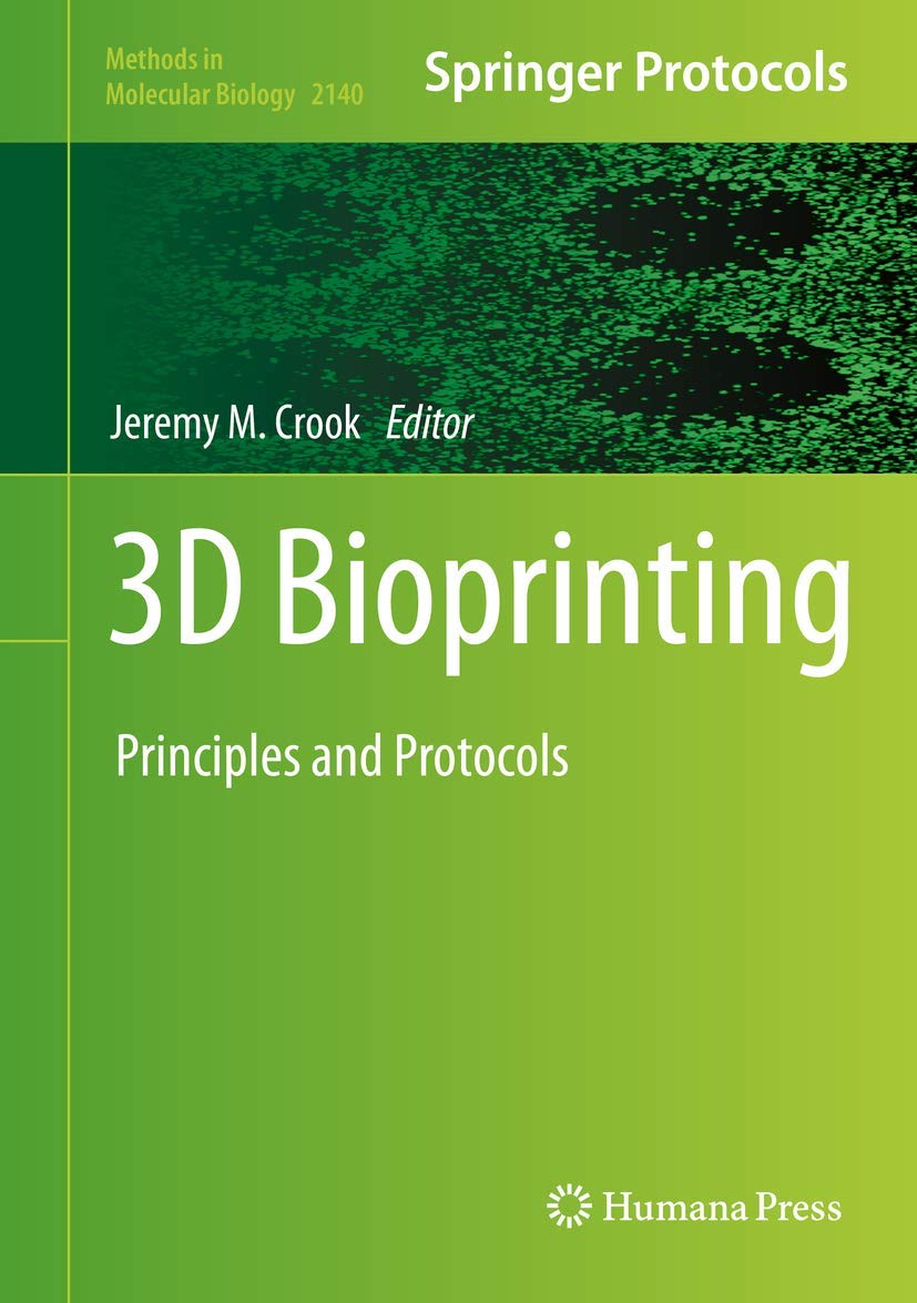 Cover of 3D Bioprinting: Principles and Protocols (Methods in Molecular Biology, 2140)