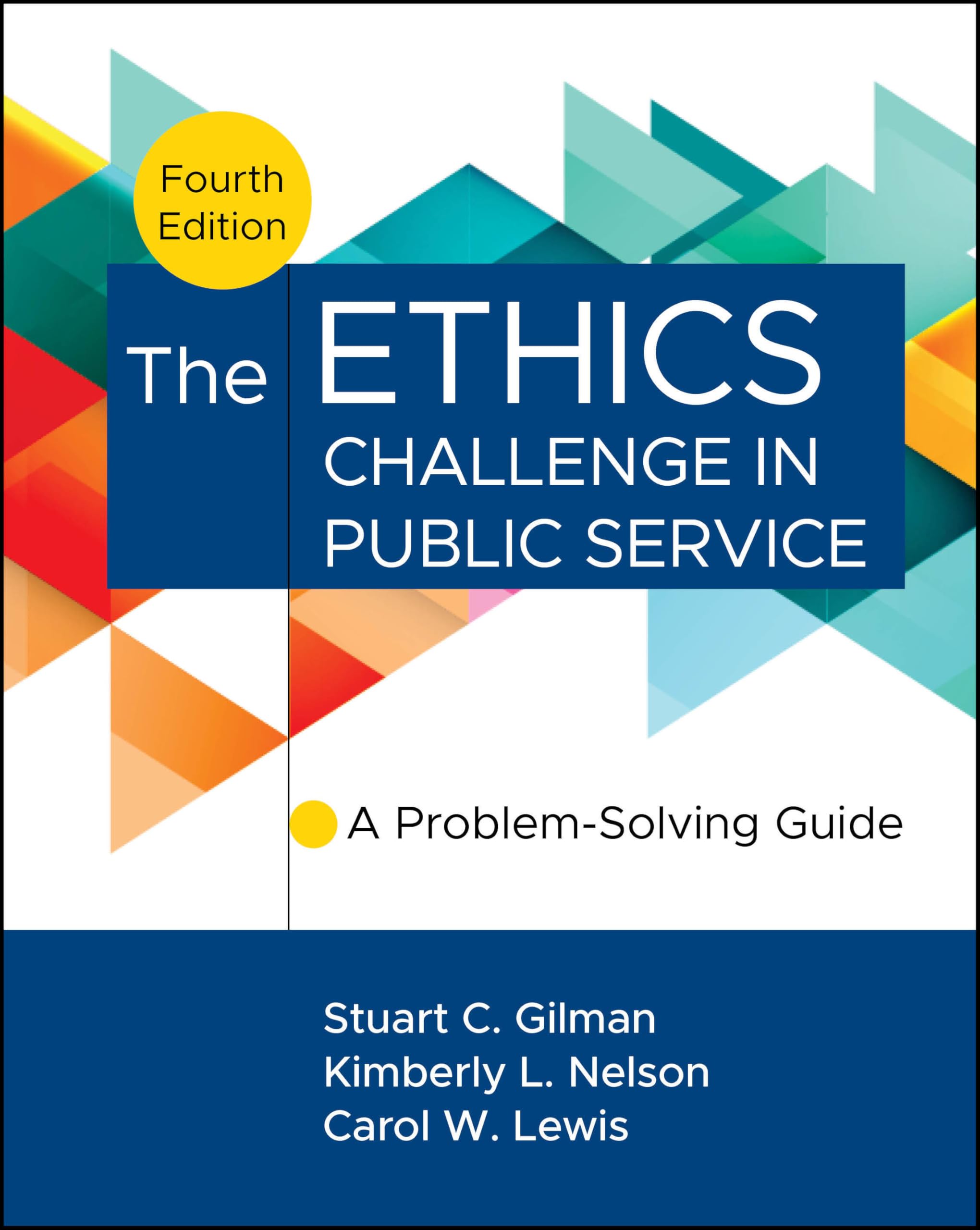 Cover of The Ethics Challenge in Public Service: A Problem-Solving Guide