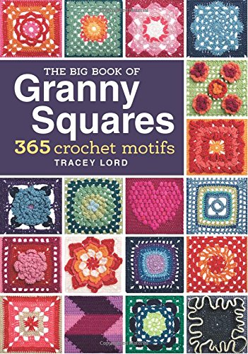 Cover of The Big Book of Granny Squares: 365 Crochet Motifs