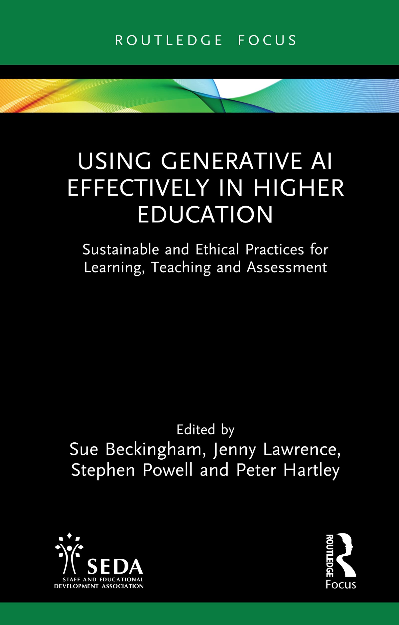Cover of Using Generative AI Effectively in Higher Education: Sustainable and Ethical Practices for Learning, Teaching and Assessment