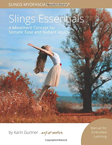 Cover of Slings Essentials: Manual for Embodied Learning (Slings Myofascial Training®)
