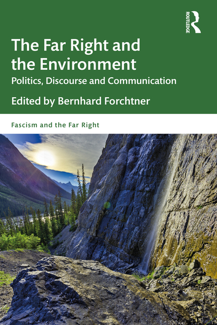 Cover of The Far Right and the Environment: Politics, Discourse and Communication
