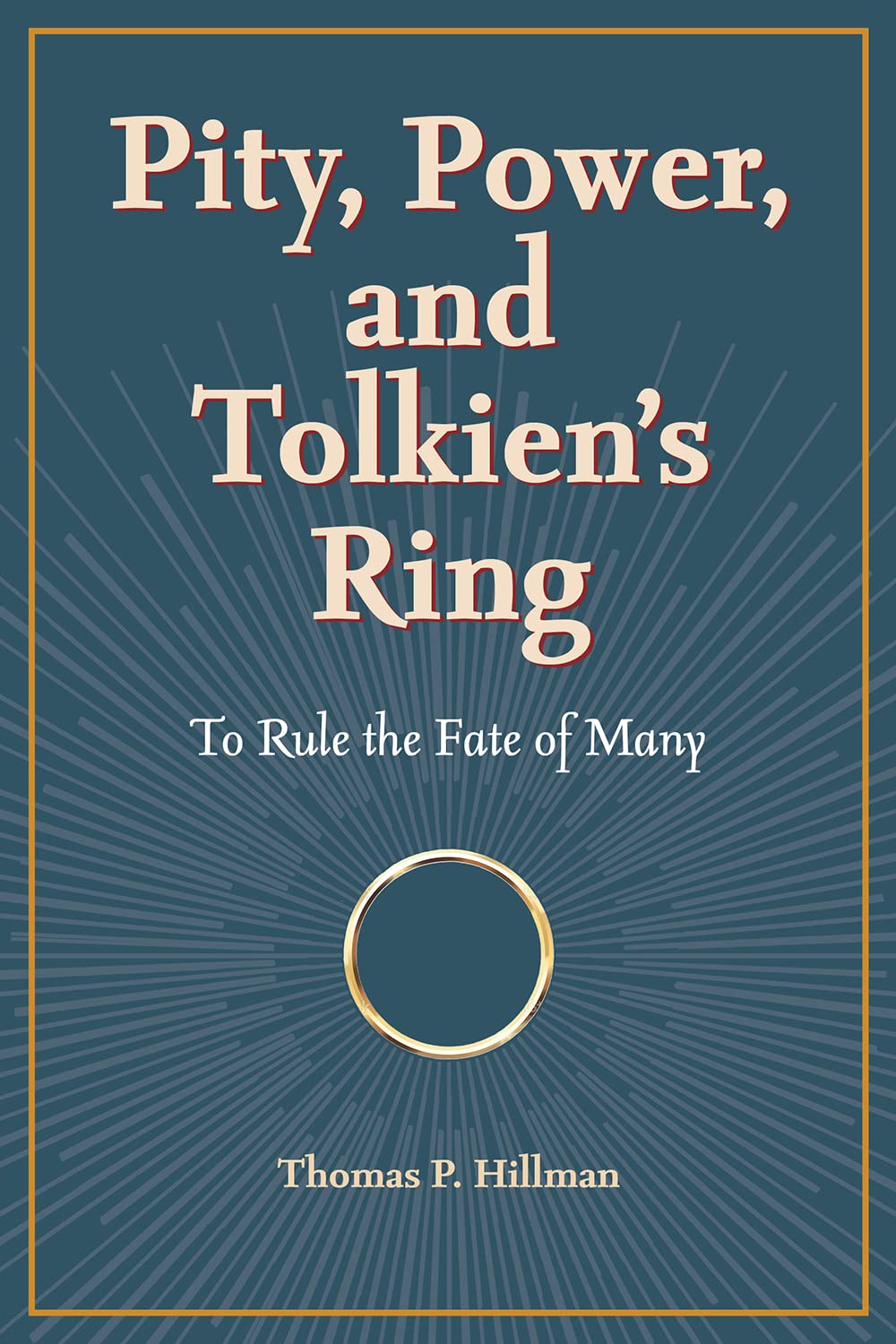 Cover of Pity, Power, and Tolkien's Ring: To Rule the Fate of Many