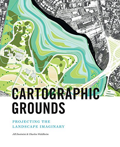 Cover of Cartographic Grounds: Projecting the Landscape Imaginary