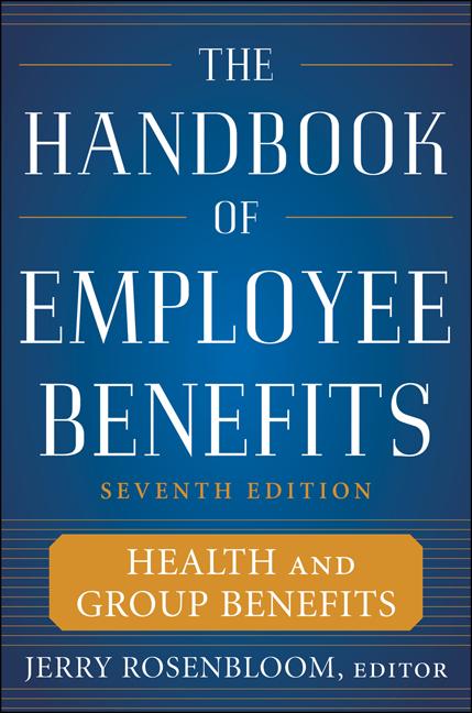 Cover of The Handbook of Employee Benefits: Health and Group Benefits 7/E