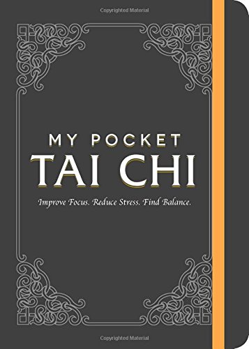 Cover of My Pocket Tai Chi: Improve Focus. Reduce Stress. Find Balance.