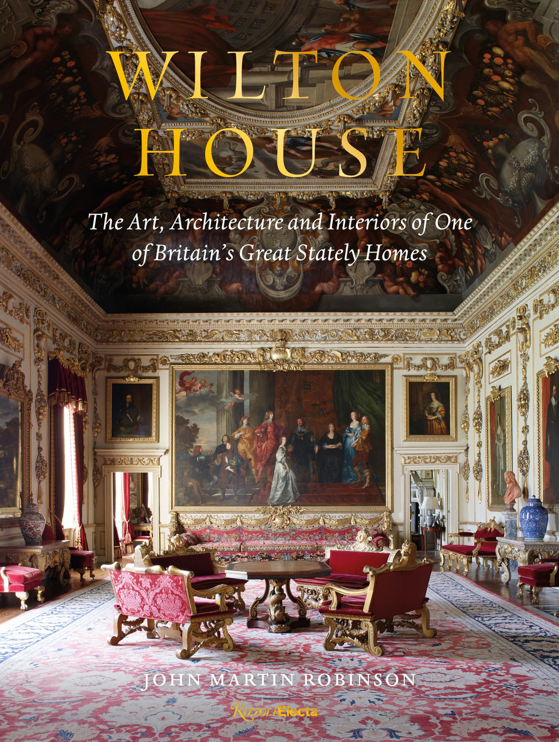Cover of Wilton House: The Art, Architecture and Interiors of One of Britains Great Stately Homes