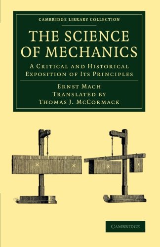 Cover of The Science of Mechanics: A Critical and Historical Exposition of Its Principles