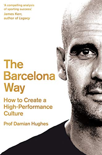 Cover of The Barcelona Way: How to Create a Winning Team