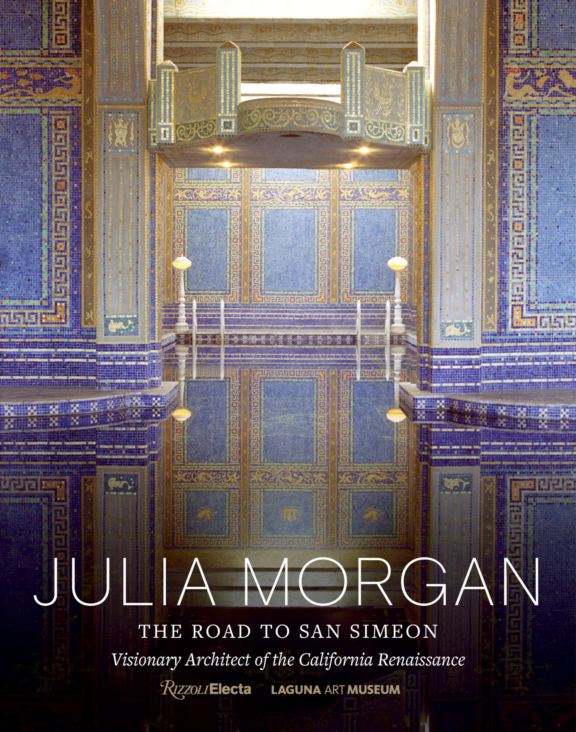 Cover of Julia Morgan: The Road to San Simeon, Visionary Architect of the California Renaissance