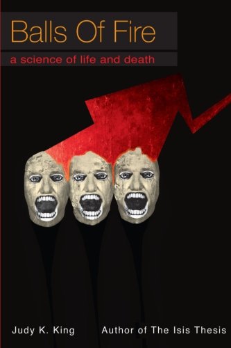 Cover of Balls of Fire: a Science of Life and Death