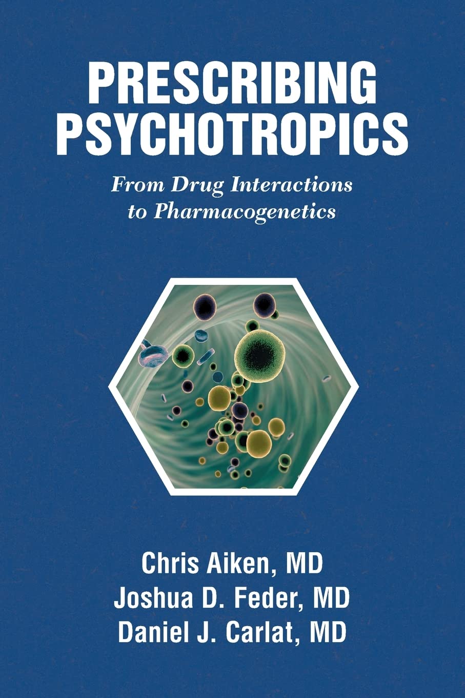 Cover of Prescribing Psychotropics: From Drug Interactions to Pharmacogenetics