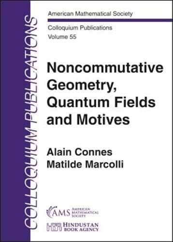 Cover of Noncommutative Geometry, Quantum Fields and Motives (Colloquium Publications, 55)