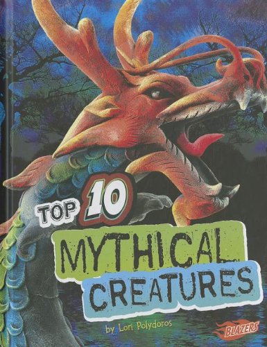 Cover of Top 10 Mythical Creatures (Top 10 Unexplained)