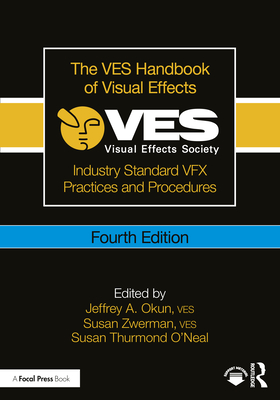 Cover of The Ves Handbook of Visual Effects: Industry Standard Vfx Practices and Procedures
