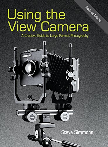 Cover of Using the View Camera: A Creative Guide to Large Format Photography (Revised)