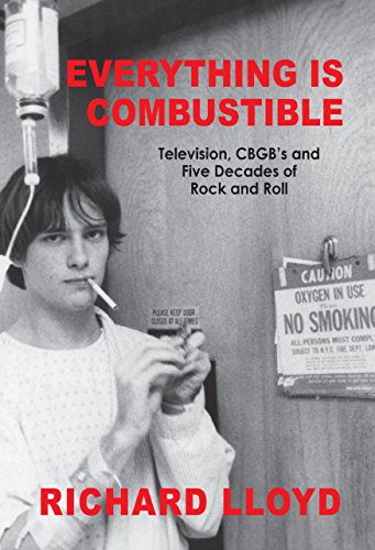 Cover of Everything Is Combustible: Television, Cbgb's and Five Decades of Rock and Roll: The Memoirs of an Alchemical Guitarist