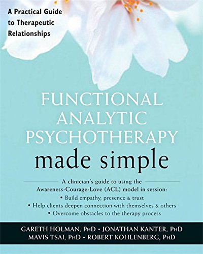 Cover of Functional Analytic Psychotherapy Made Simple: A Practical Guide to Therapeutic Relationships