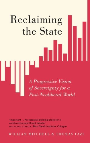 Cover of Reclaiming the State: A Progressive Vision of Sovereignty for a Post-Neoliberal World