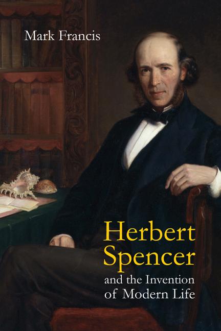 Cover of Herbert Spencer and the Invention of Modern Life