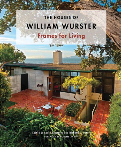 Cover of The Houses of William Wurster: Frames for Living