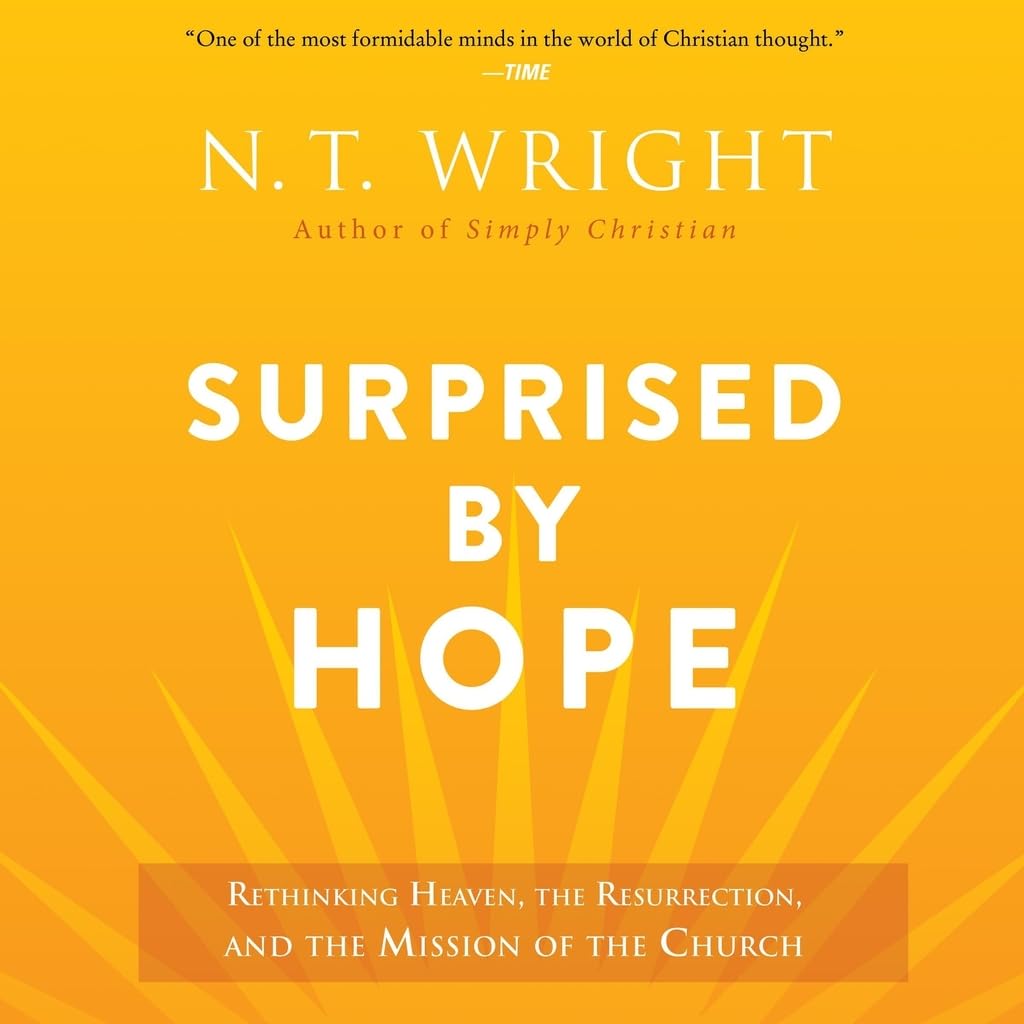 Cover of Surprised by Hope: Rethinking Heaven, the Resurrection, and the Mission of the Church