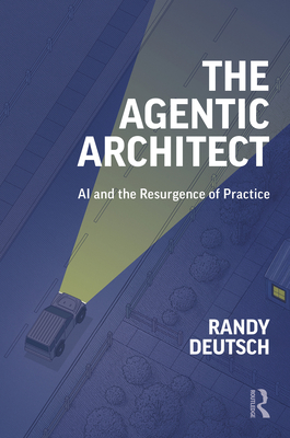 Cover of The Agentic Architect: AI and the Resurgence of Practice