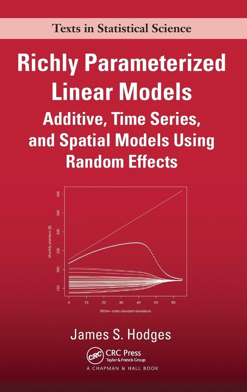 Cover of Richly Parameterized Linear Models: Additive, Time Series, and Spatial Models Using Random Effects