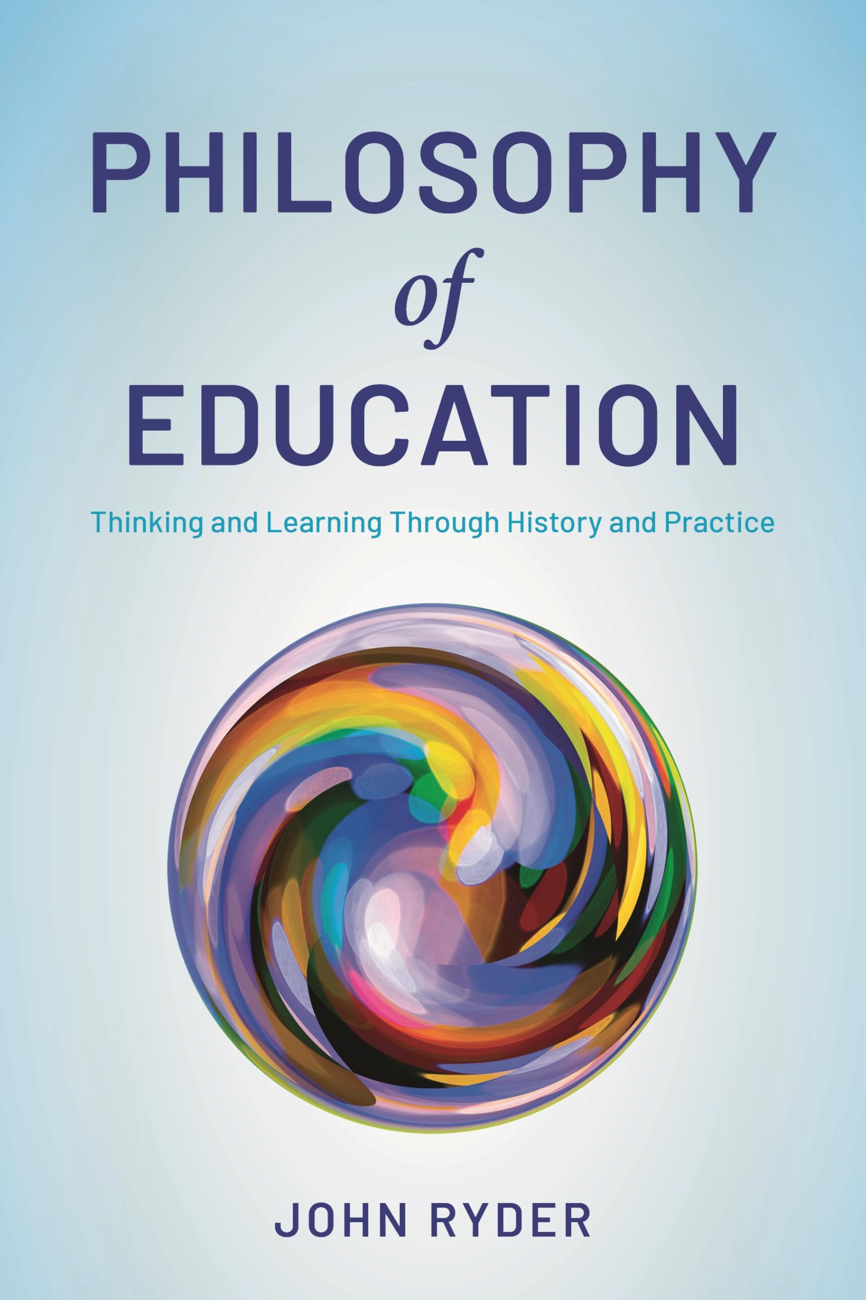 Cover of Philosophy of Education: Thinking and Learning Through History and Practice