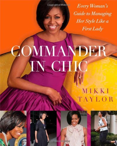 Cover of Commander in Chic: Every Woman's Guide to Managing Her Style Like a First Lady