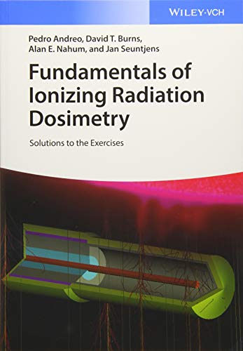 Cover of Fundamentals of Ionizing Radiation Dosimetry: Solutions to the Exercises