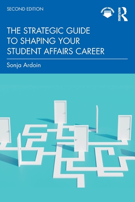 Cover of The Strategic Guide to Shaping Your Student Affairs Career