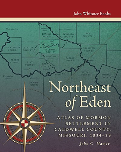 Cover of Northeast of Eden: Atlas of Mormon Settlement in Caldwell County, Missour, 1834-39