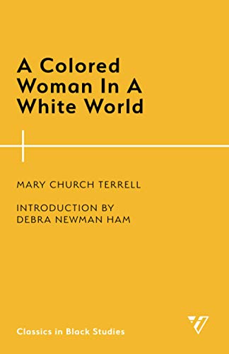 Cover of A Colored Woman In A White World (Classics in Black Studies)