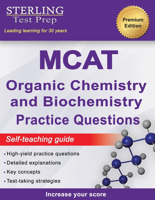 Cover of Sterling Test Prep MCAT Organic Chemistry & Biochemistry Practice Questions: High Yield MCAT Practice Questions with Detailed Explanations