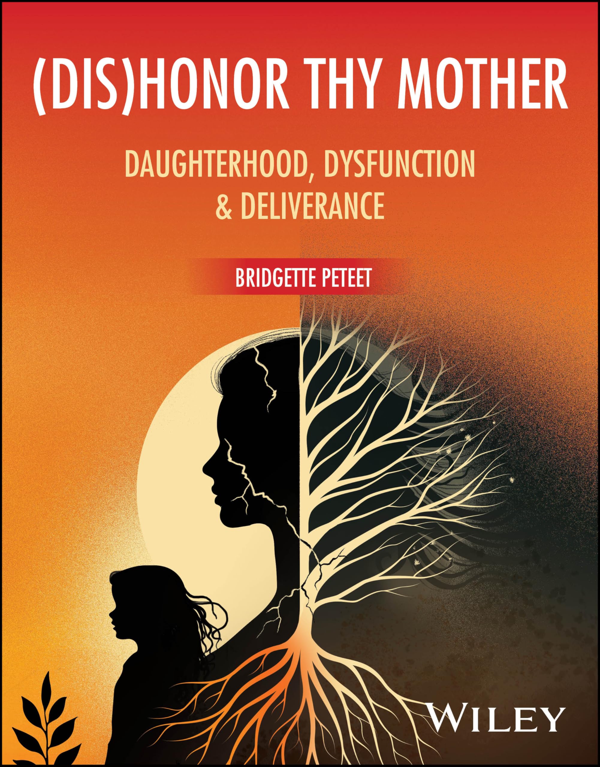 Cover of (dis)Honor Thy Mother: Daughterhood, Dysfunction, and Deliverance