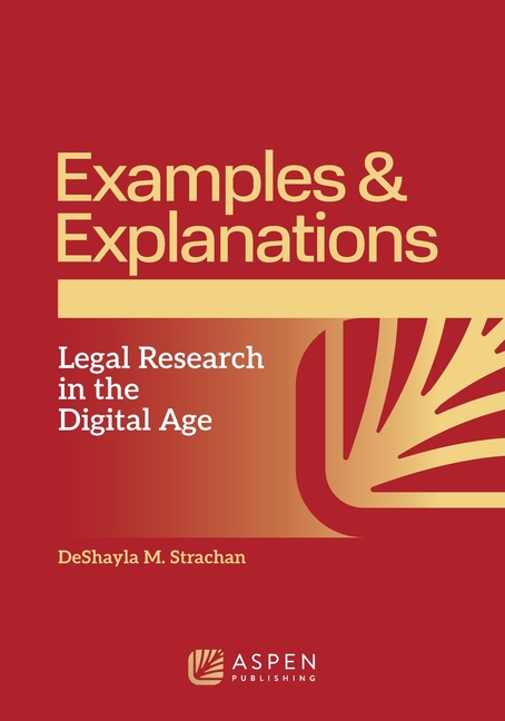 Cover of Examples & Explanations for Legal Research in the Digital Age