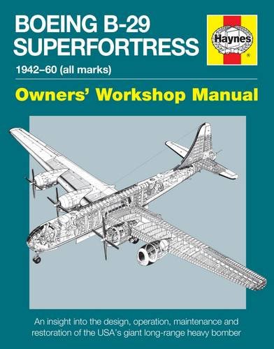 Cover of Boeing B-29 Superfortress Manual 1942-60 (All Marks): An Insight Into the Design, Operation, Maintenance and Restoration of the Usa's Giant Long-Range