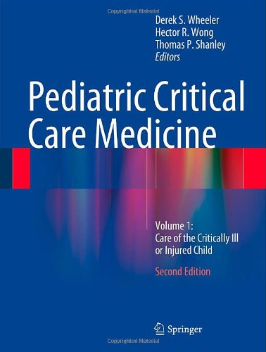 Cover of Pediatric Critical Care Medicine: Volume 1: Care of the Critically Ill or Injured Child