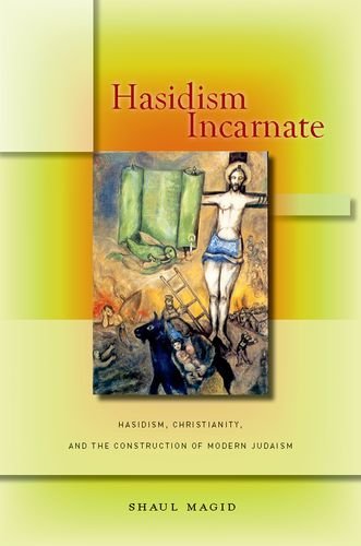 Cover of Hasidism Incarnate: Hasidism, Christianity, and the Construction of Modern Judaism (Encountering Traditions)