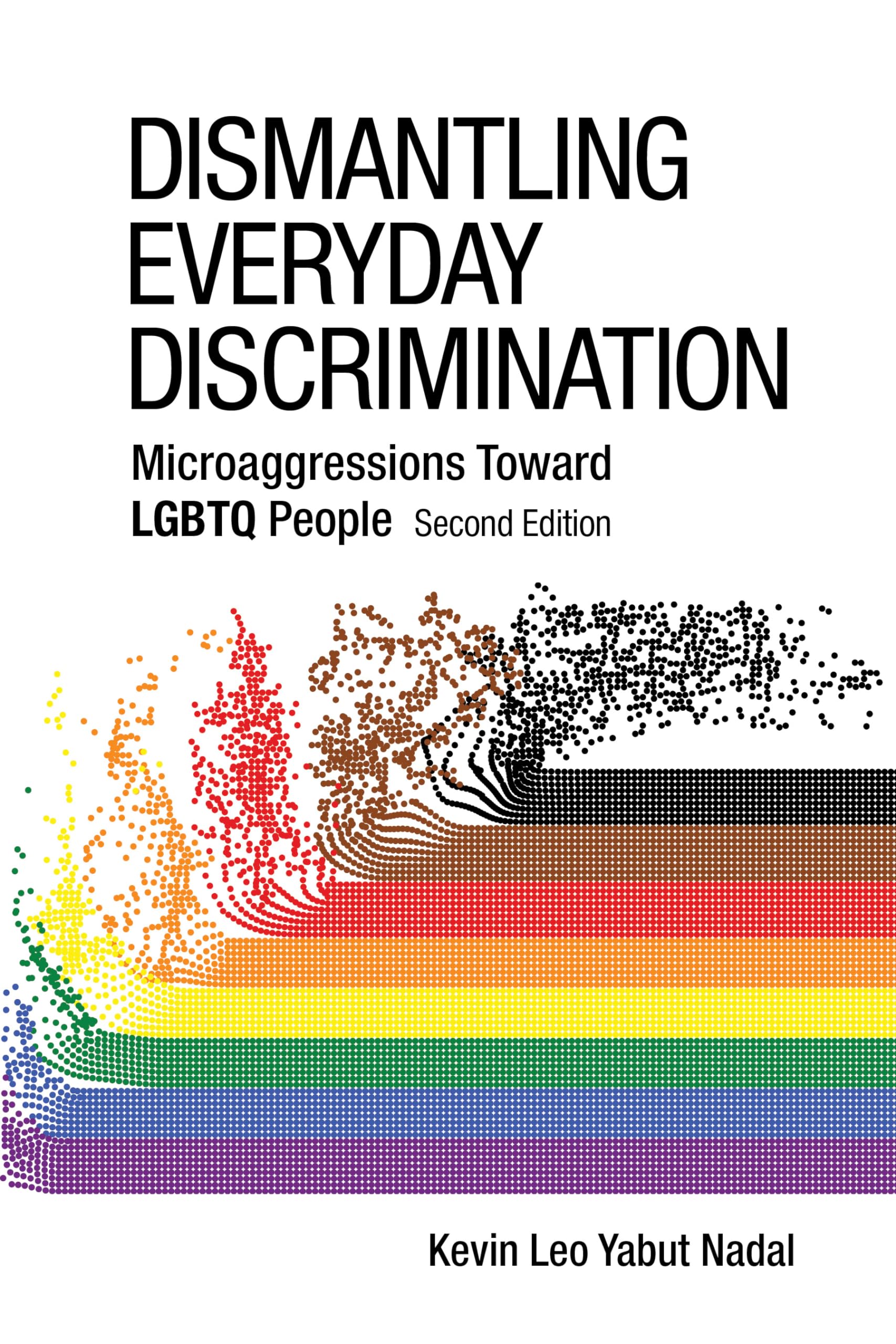 Cover of Dismantling Everyday Discrimination: Microaggressions Toward LGBTQ People (Perspectives on Sexual Orientation and Gender Diversity Series)