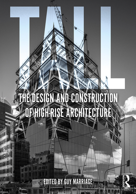 Cover of Tall: The Design and Construction of High-Rise Architecture