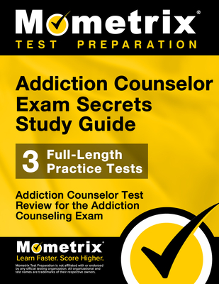 Cover of Addiction Counselor Exam Secrets Study Guide: Addiction Counselor Test Review for the Addiction Counseling Exam